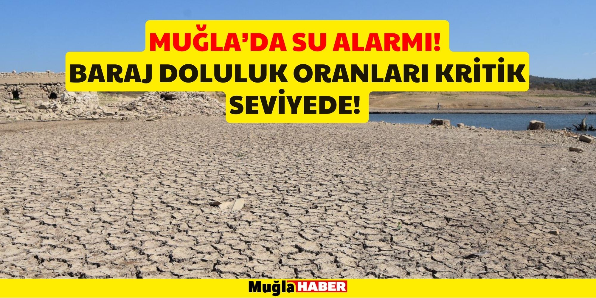 MUĞLA’DA SU ALARMI!