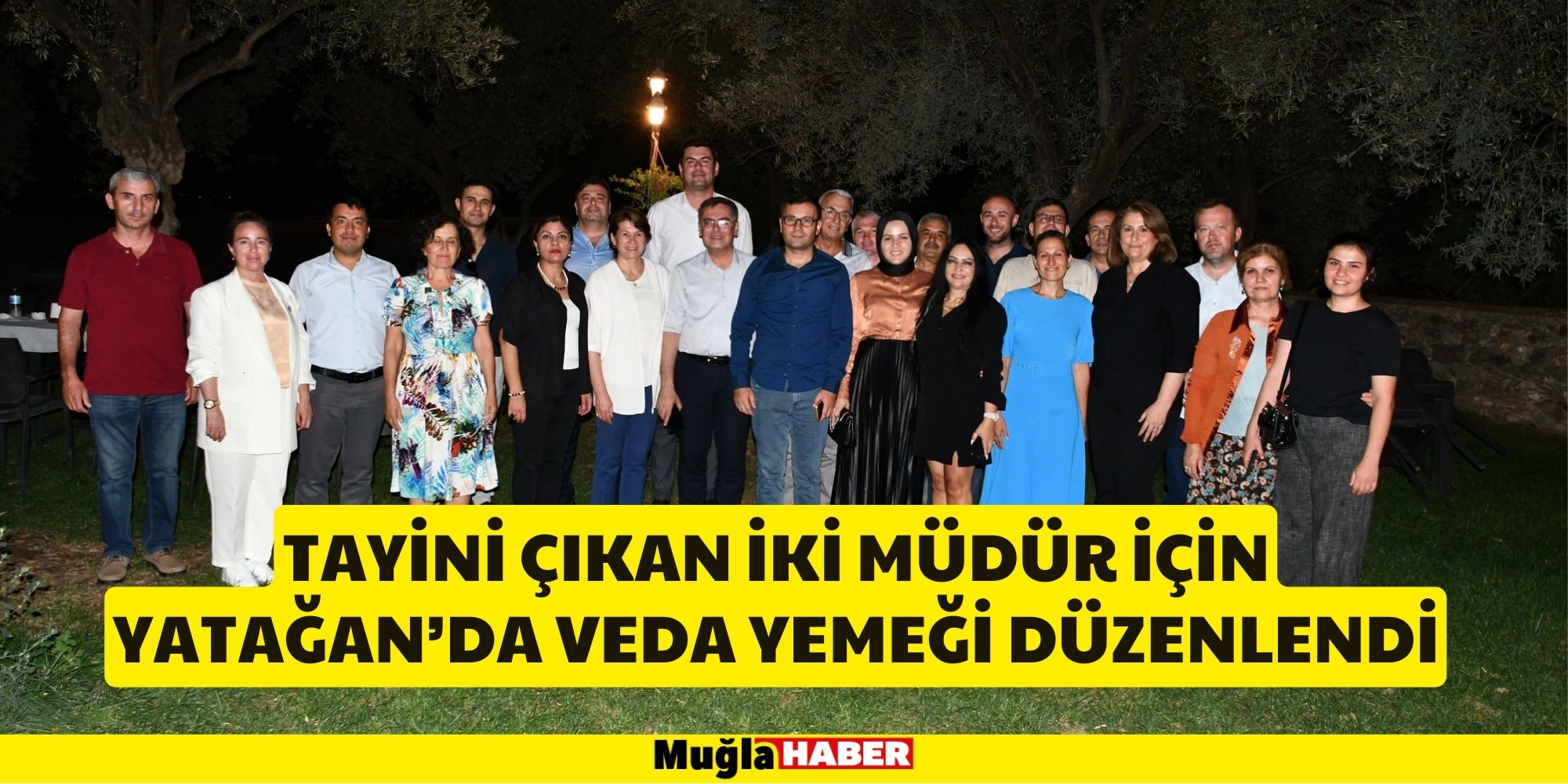 TAYİNİ ÇIKAN İKİ MÜDÜR İÇİN YATAĞAN’DA VEDA YEMEĞİ DÜZENLENDİ