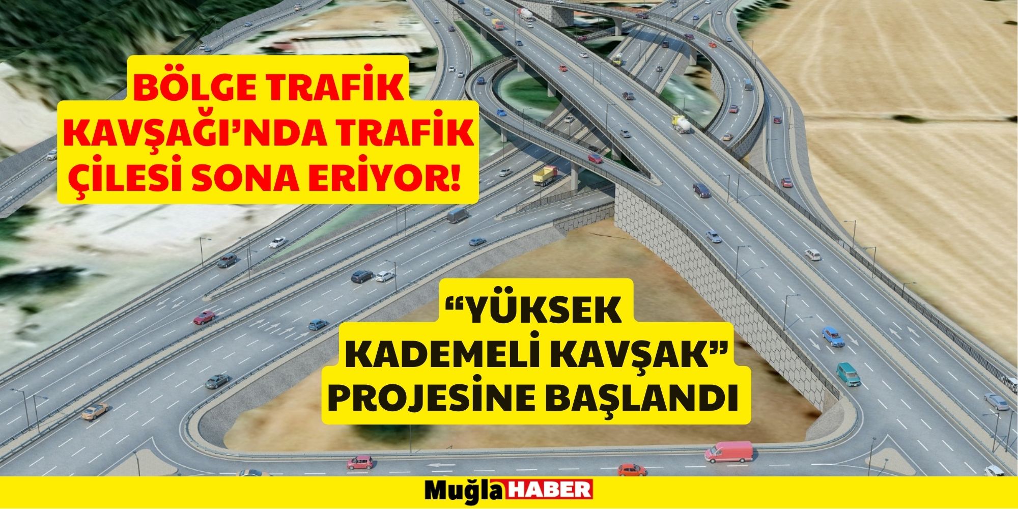 BÖLGE TRAFİK KAVŞAĞI’NDA TRAFİK ÇİLESİ SONA ERİYOR!