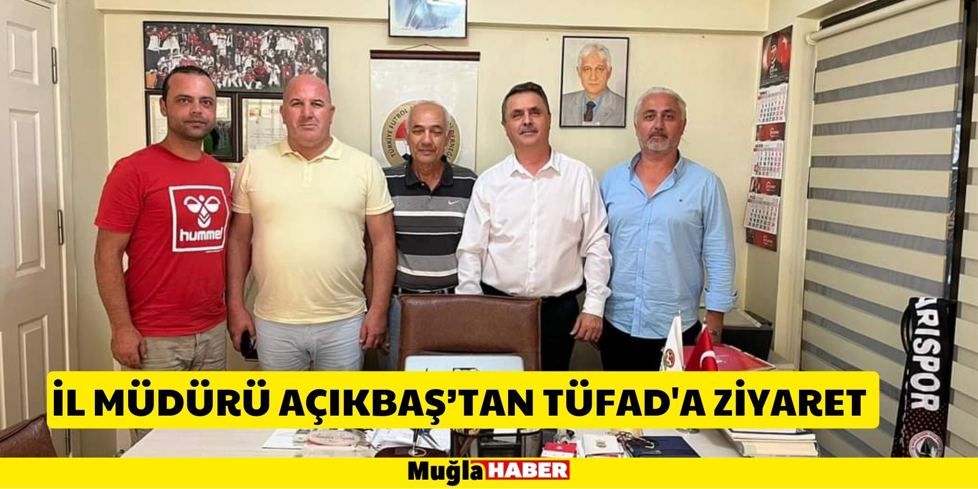 İL MÜDÜRÜ AÇIKBAŞ’TAN TÜFAD'A ZİYARET