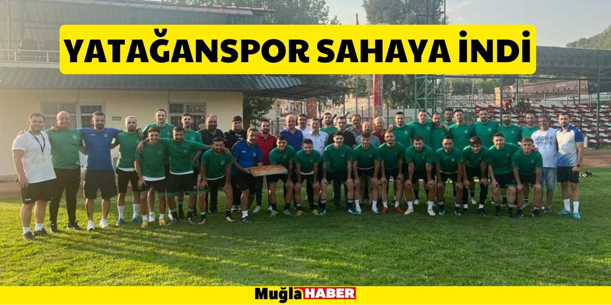 YATAĞANSPOR SAHAYA İNDİ