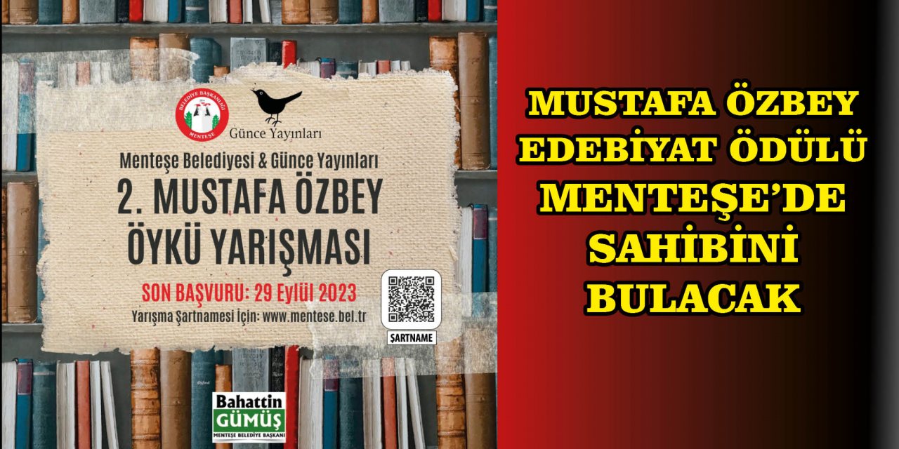 MUSTAFA ÖZBEY EDEBİYAT ÖDÜLÜ MENTEŞE’DE SAHİBİNİ BULACAK