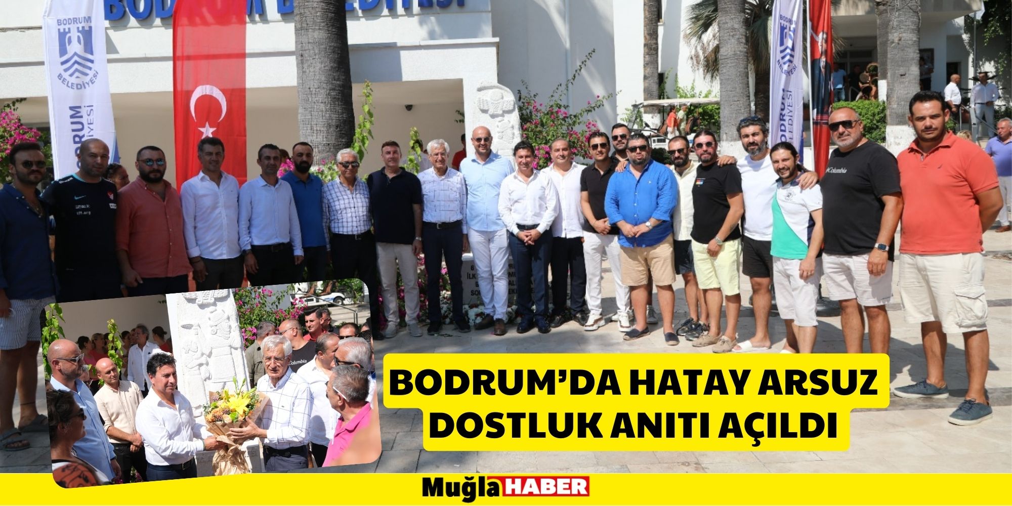 BODRUM’DA HATAY ARSUZ DOSTLUK ANITI AÇILDI