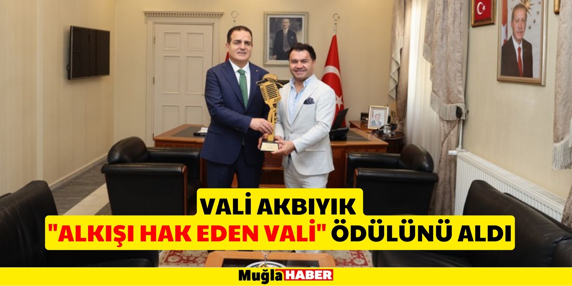 VALİ AKBIYIK 'ALKIŞI HAK EDEN VALİ' ÖDÜLÜNÜ ALDI