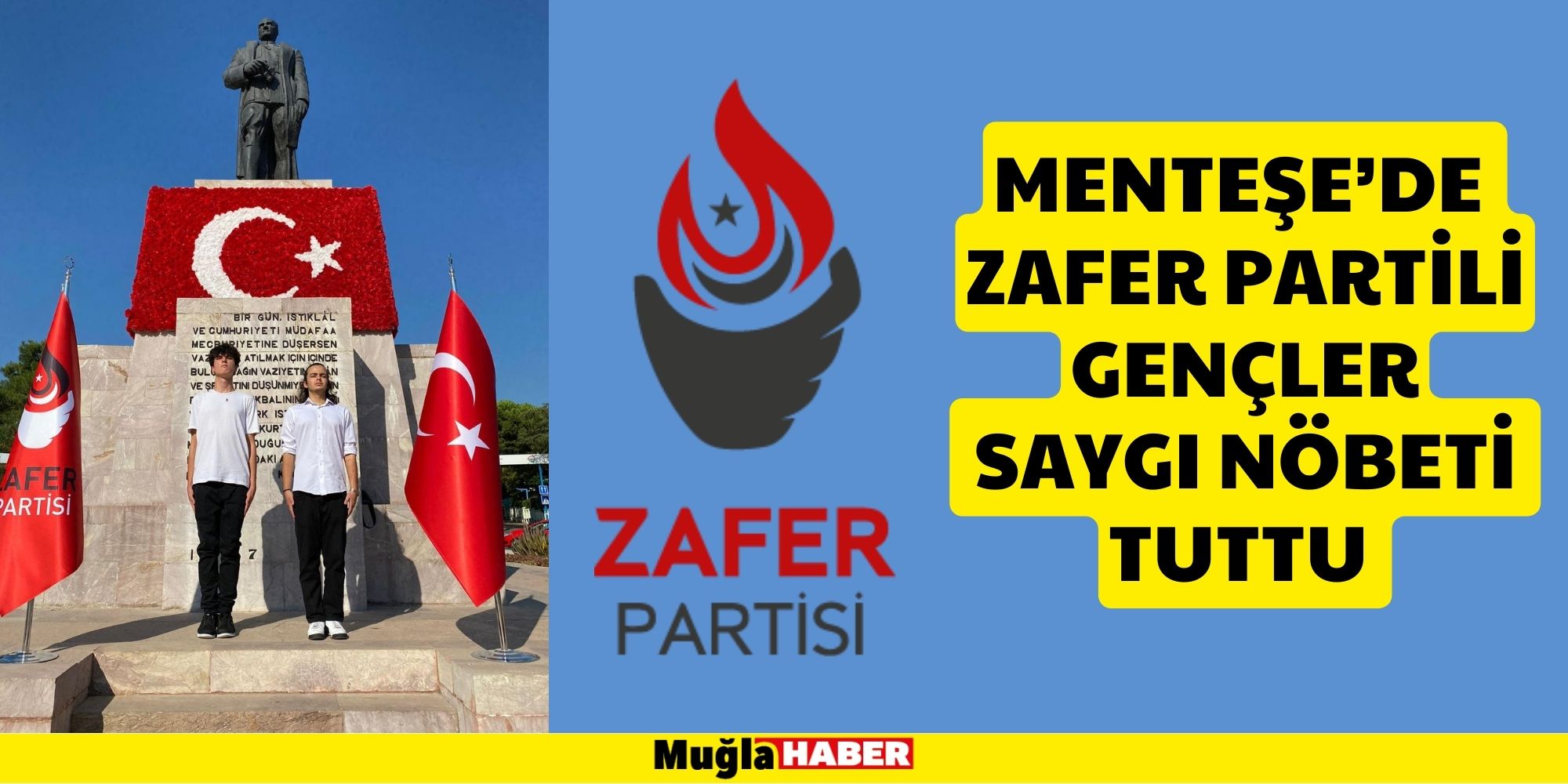 MENTEŞE’DE ZAFER PARTİLİ GENÇLER SAYGI NÖBETİ TUTTU