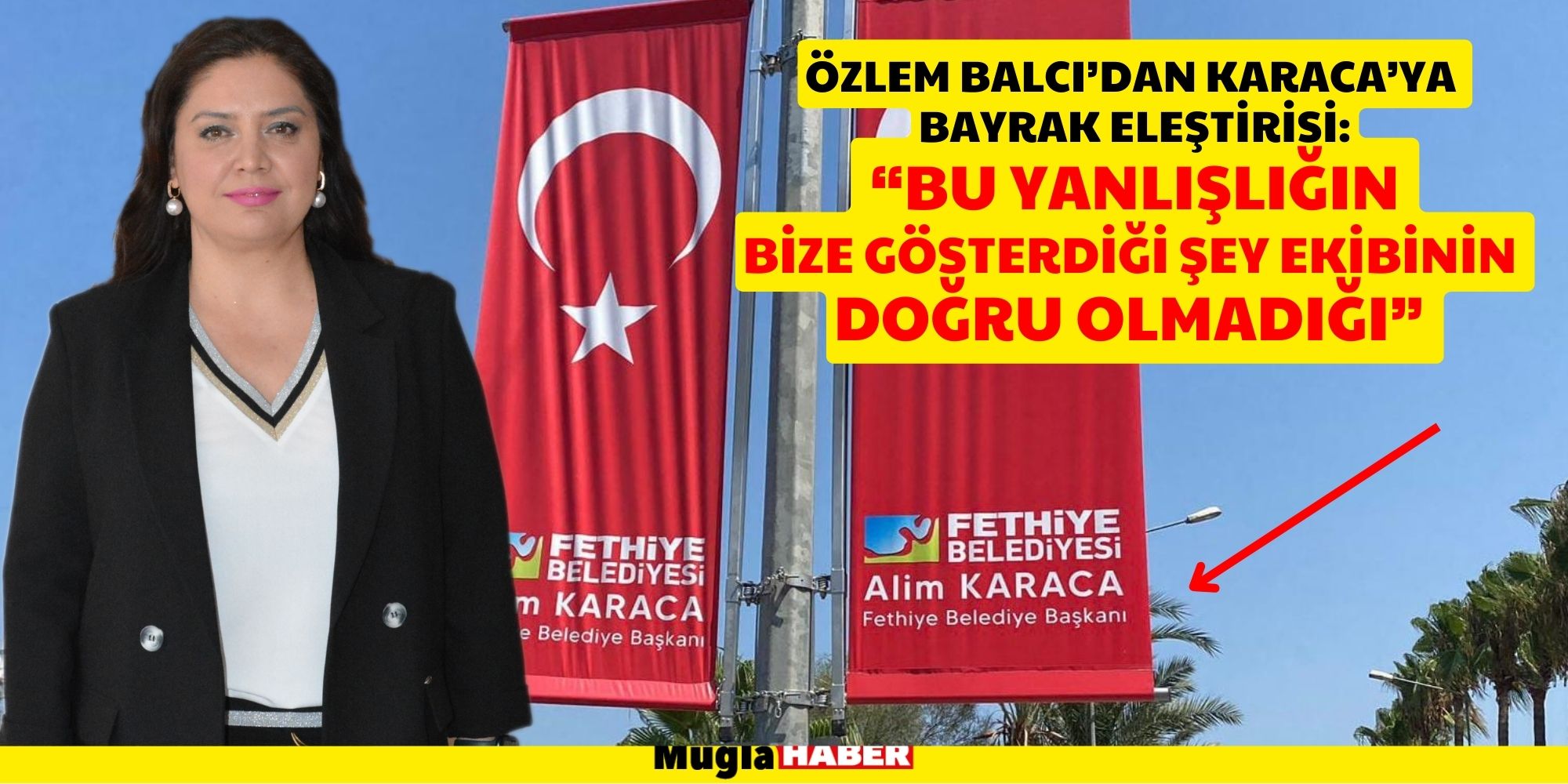 ÖZLEM BALCI’DAN KARACA’YA BAYRAK ELEŞTİRİSİ