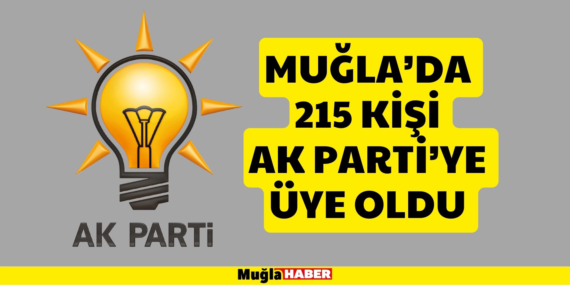 MUĞLA’DA 215 KİŞİ AK PARTİ’YE ÜYE OLDU