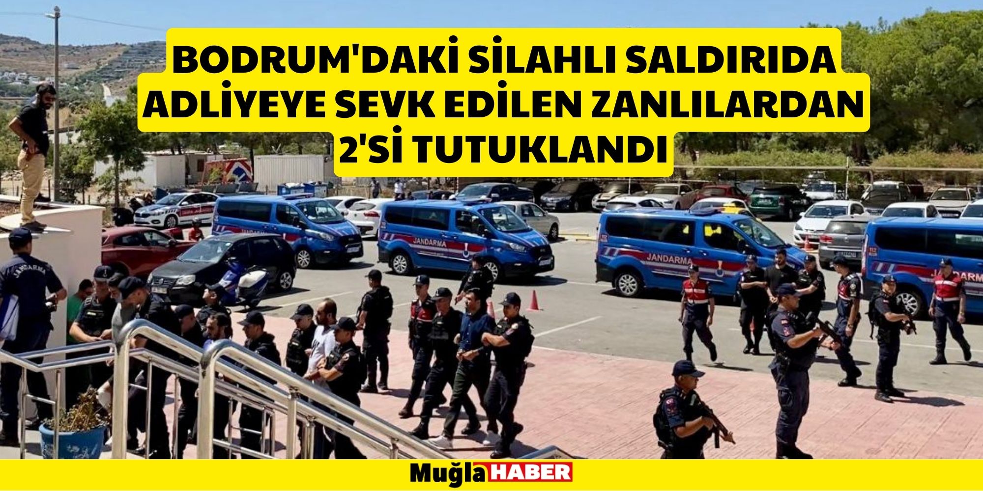 Bodrum'daki silahlı saldırıda adliyeye sevk edilen zanlılardan 2'si tutuklandı