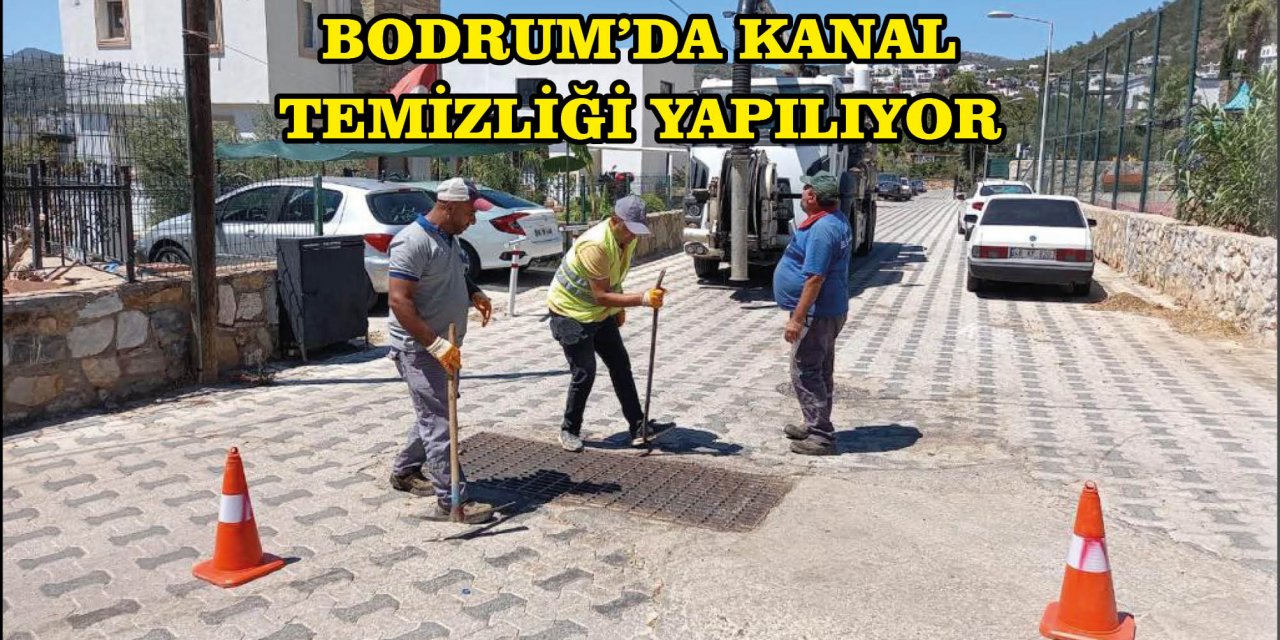 BODRUM’DA KANAL TEMİZLİĞİ YAPILIYOR