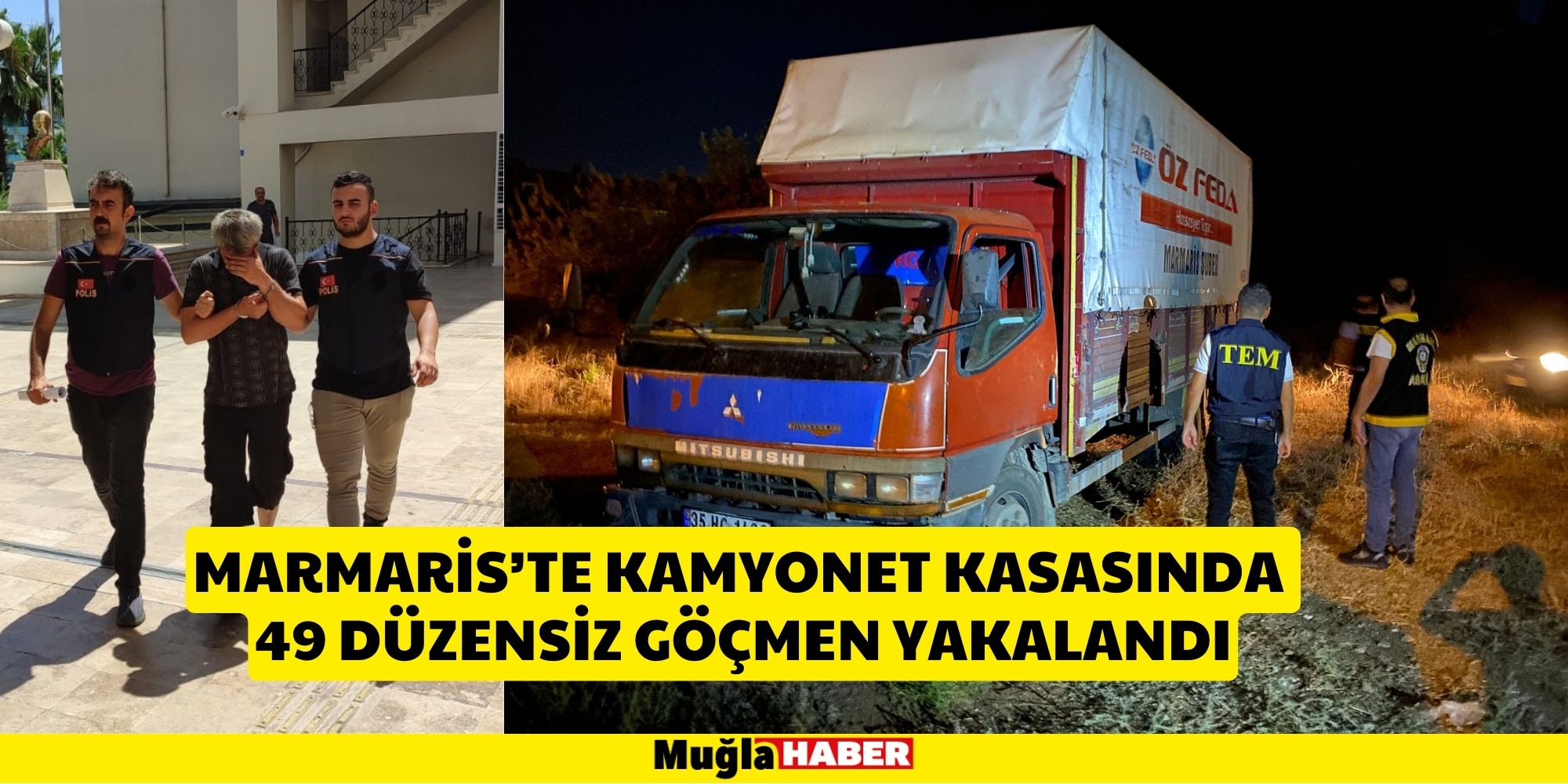 Marmaris'te kamyonet kasasında 49 düzensiz göçmen yakalandı