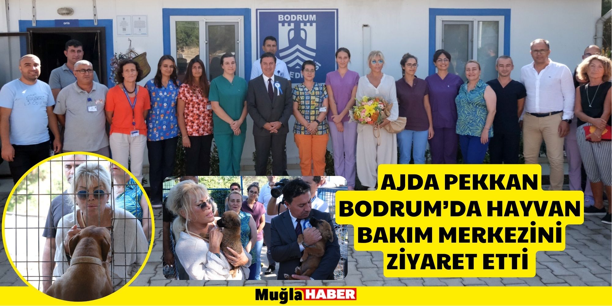 AJDA PEKKAN BODRUM’DA HAYVAN BAKIM MERKEZİNİ ZİYARET ETTİ