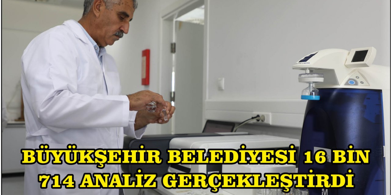 BÜYÜKŞEHİR BELEDİYESİ 16 BİN 714 ANALİZ GERÇEKLEŞTİRDİ