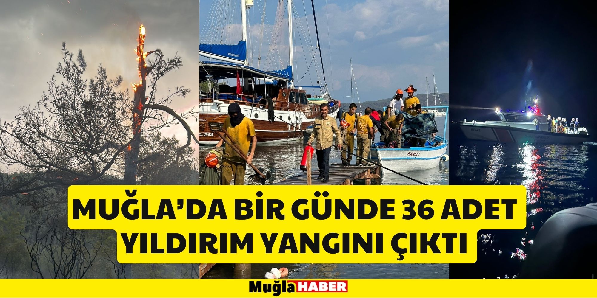 MUĞLA’DA BİR GÜNDE 36 ADET YILDIRIM YANGINI ÇIKTI