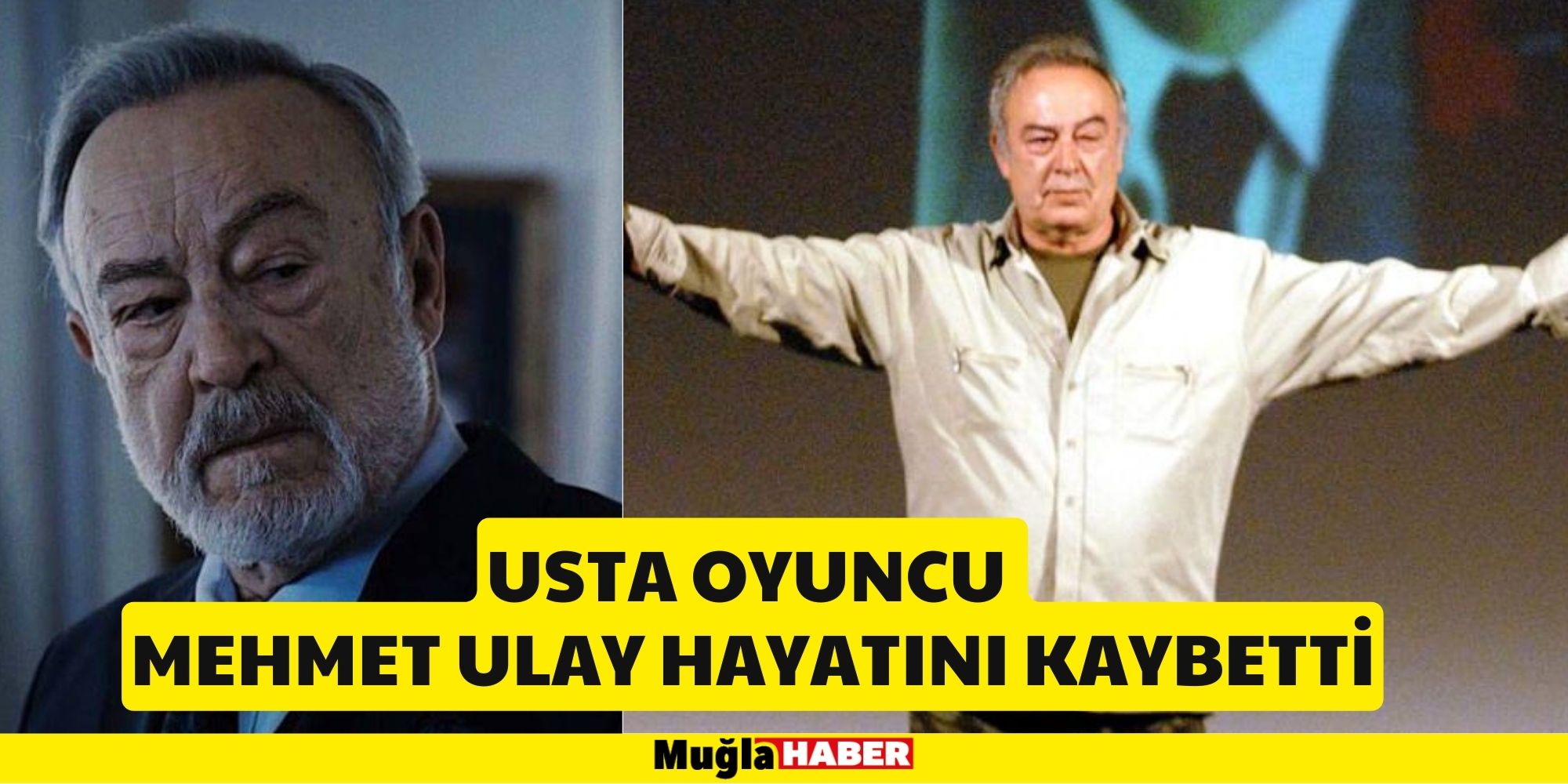 USTA OYUNCU MEHMET ULAY HAYATINI KAYBETTİ