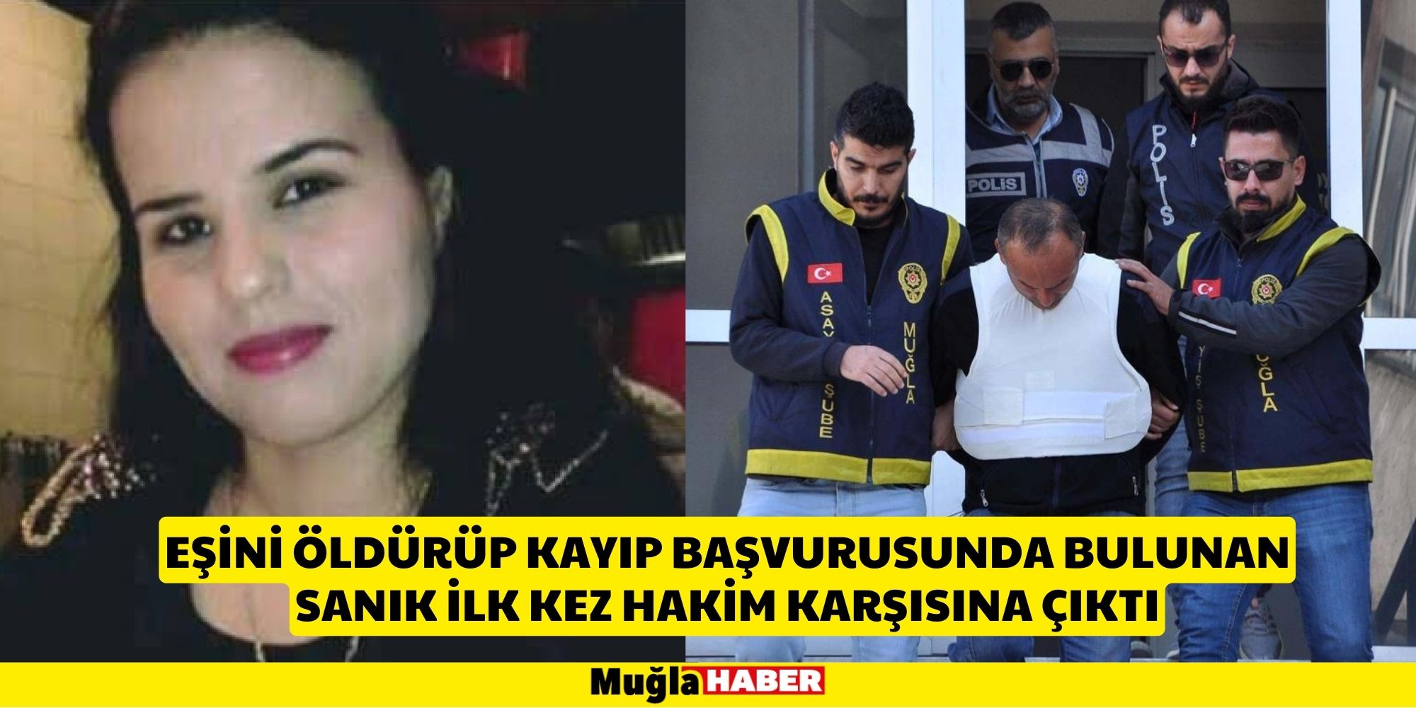 EŞİNİ ÖLDÜREN SANIK İLK KEZ HAKİM KARŞISINA ÇIKTI