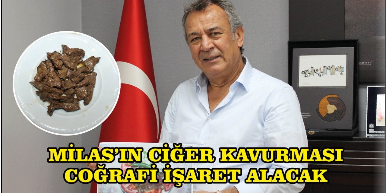 MİLAS'IN CİĞER KAVURMASI COĞRAFİ İŞARET ALACAK