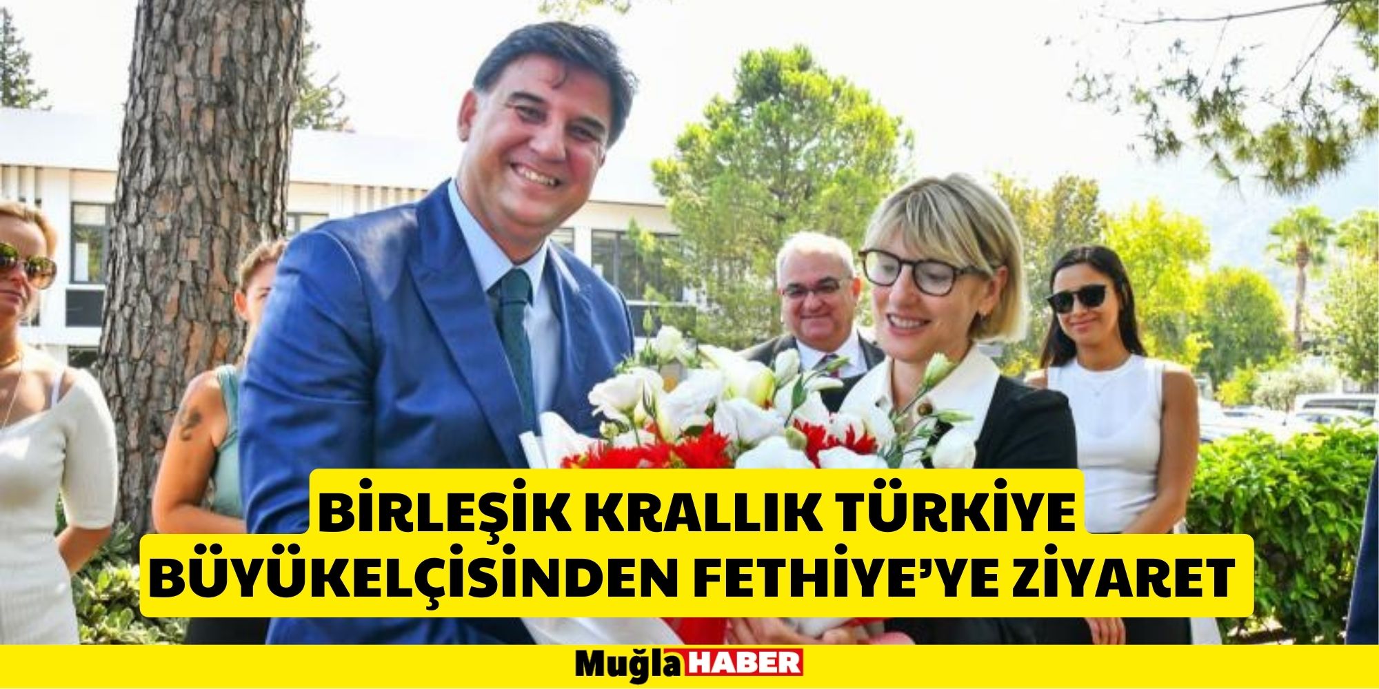 BİRLEŞİK KRALLIK TÜRKİYE BÜYÜKELÇİSİNDEN FETHİYE’YE ZİYARET