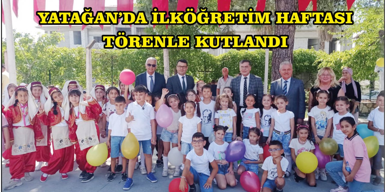 YATAĞAN’DA İLKÖĞRETİM HAFTASI TÖRENLE KUTLANDI