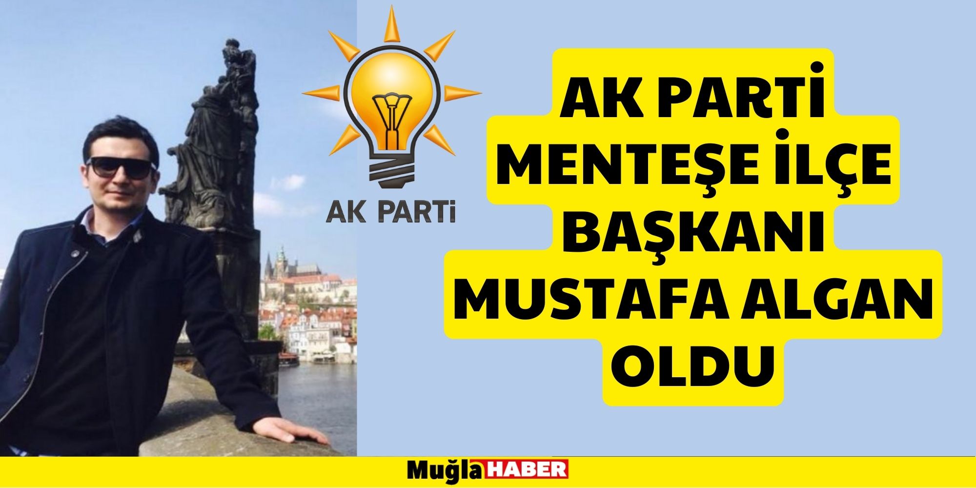 AK PARTİ MENTEŞE İLÇE BAŞKANI MUSTAFA ALGAN OLDU