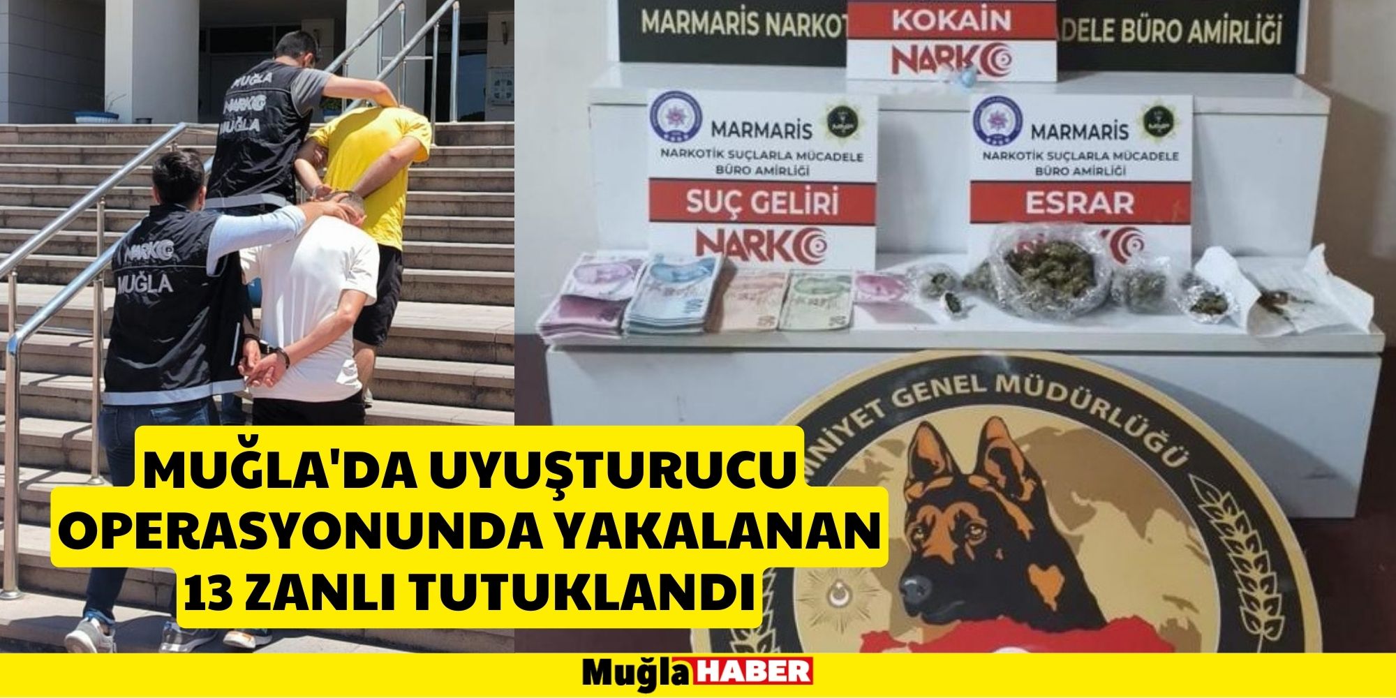 Muğla'da uyuşturucu operasyonunda yakalanan 13 zanlı tutuklandı