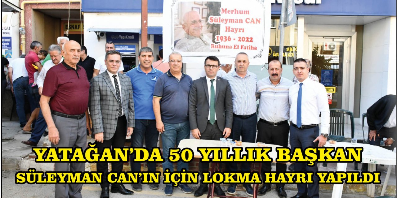 YATAĞAN’DA 50 YILLIK BAŞKAN SÜLEYMAN CAN’IN İÇİN LOKMA HAYRI YAPILDI