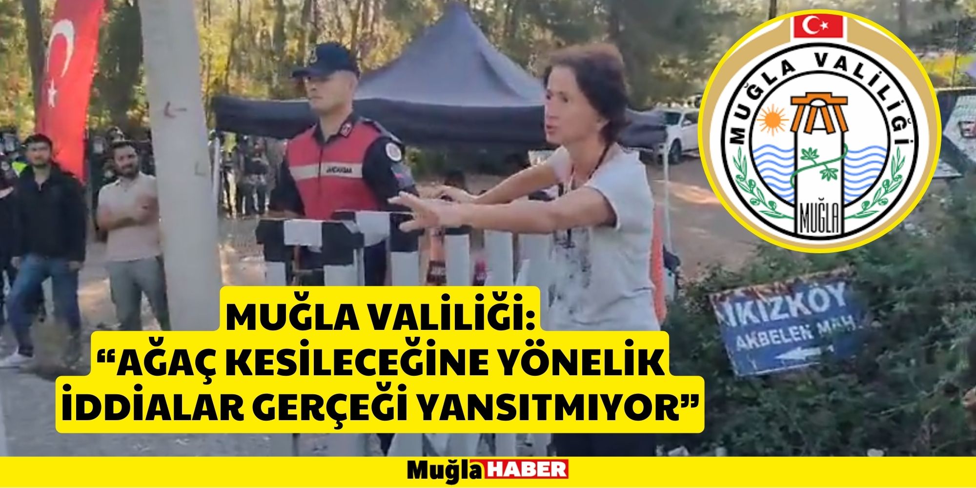 MUĞLA VALİLİĞİ: “AĞAÇ KESİLECEĞİNE YÖNELİK İDDİALAR GERÇEĞİ YANSITMIYOR”