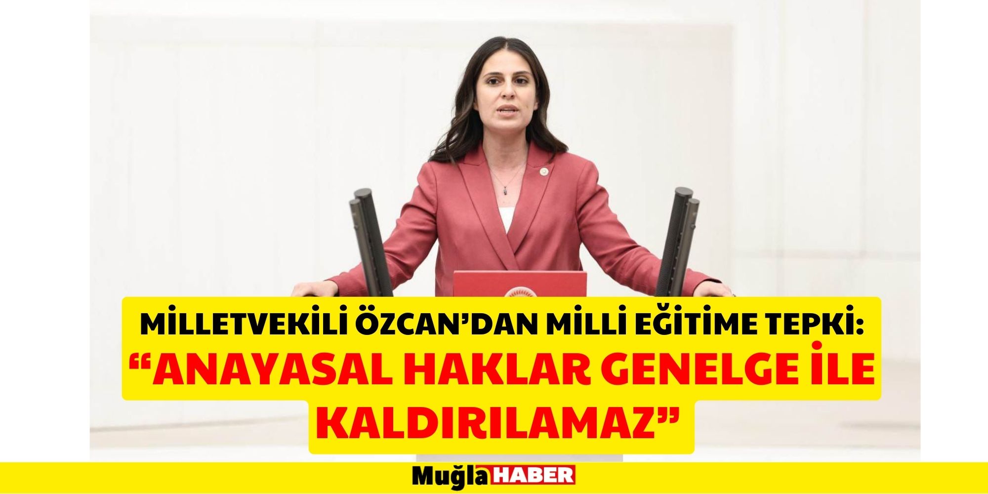 MİLLETVEKİLİ ÖZCAN’DAN MİLLİ EĞİTİME TEPKİ!