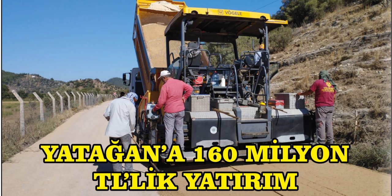 Yatağan’a 160 Milyon TL’lik yatırım