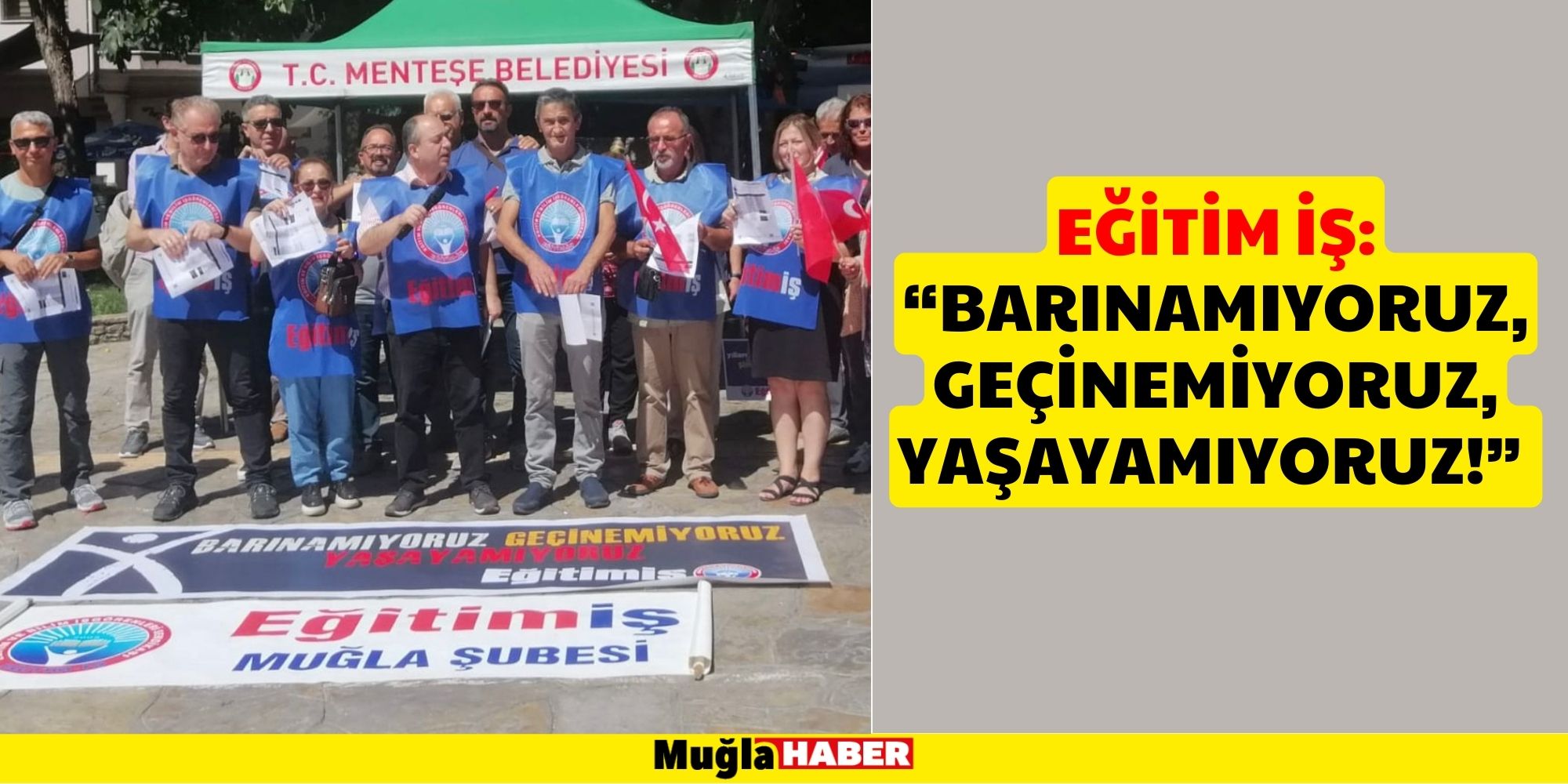 EĞİTİM İŞ: “BARINAMIYORUZ, GEÇİNEMİYORUZ, YAŞAYAMIYORUZ!”