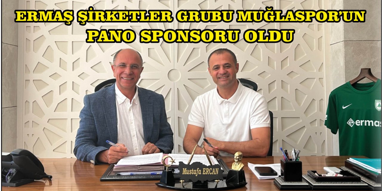 ERMAŞ ŞİRKETLER GRUBU MUĞLASPOR’UN PANO SPONSORU OLDU