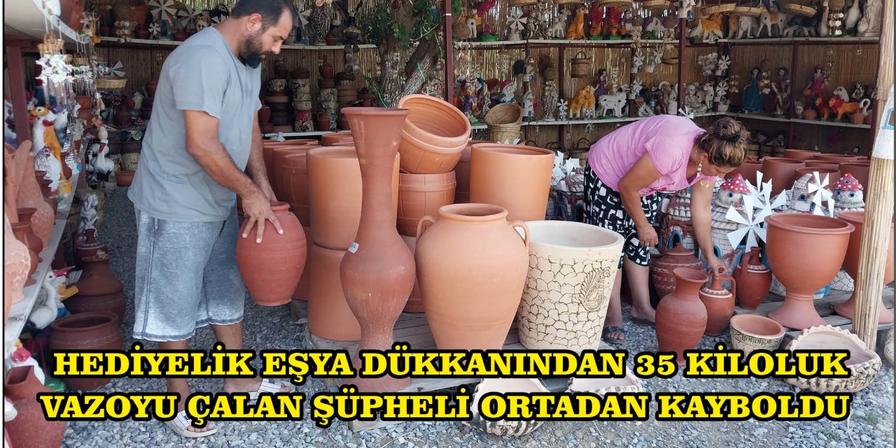 HEDİYELİK EŞYA DÜKKANINDAN 35 KİLOLUK VAZOYU ÇALAN ŞÜPHELİ ORTADAN KAYBOLDU