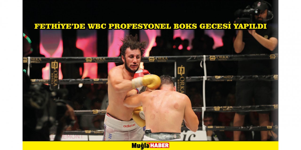 MUĞLA'DA WBC PROFESYONEL BOKS GECESİ YAPILDI