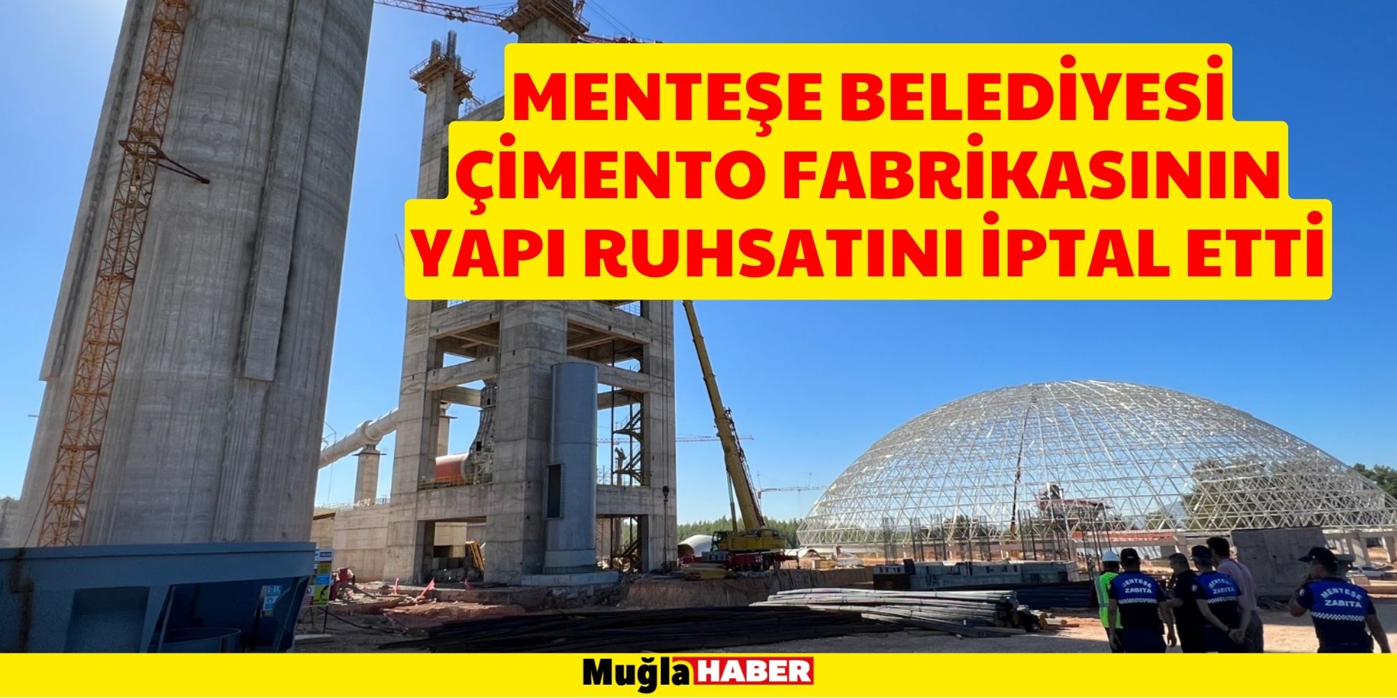 ÇİMENTO FABRİKASININ YAPI RUHSATI İPTAL EDİLDİ