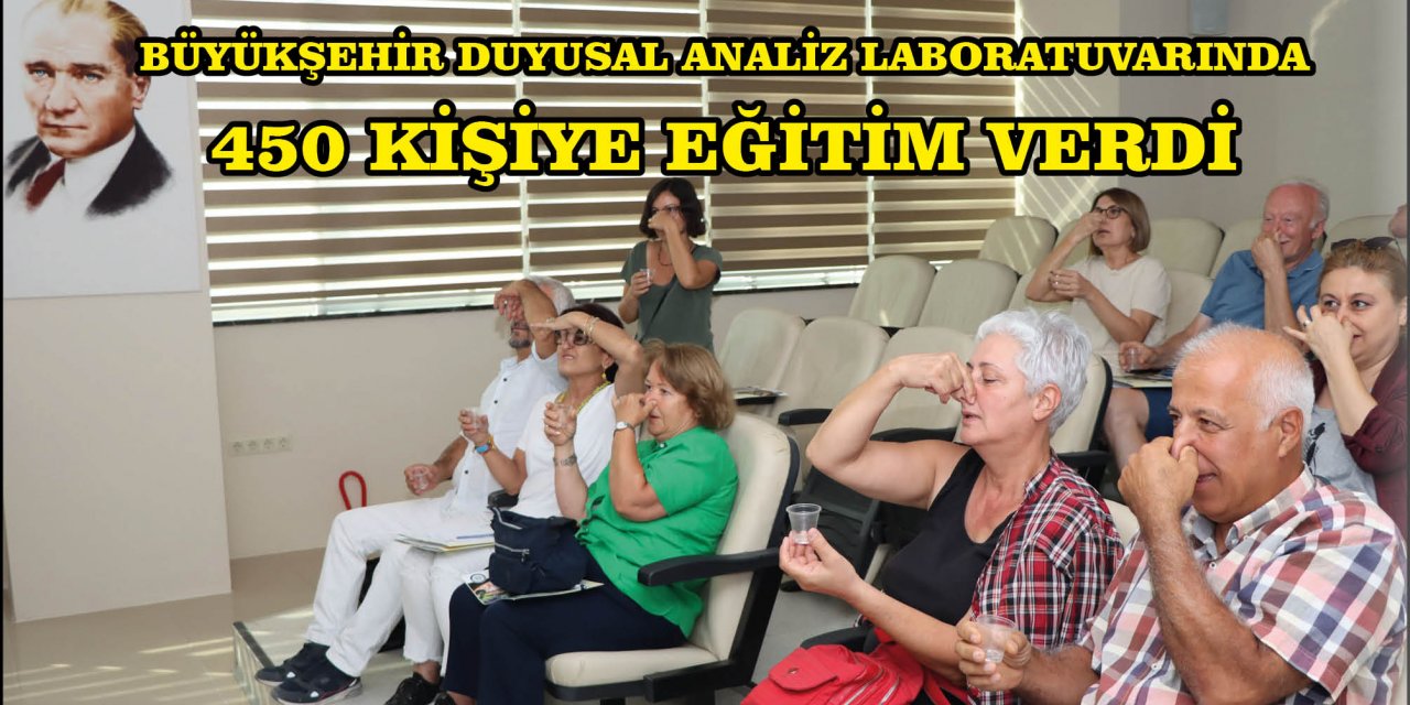 BÜYÜKŞEHİR DUYUSAL ANALİZ LABORATUVARINDA 450 KİŞİYE EĞİTİM VERDİ