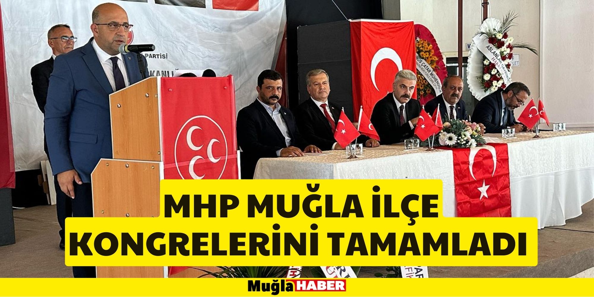 MHP MUĞLA İLÇE KONGRELERİNİ TAMAMLADI