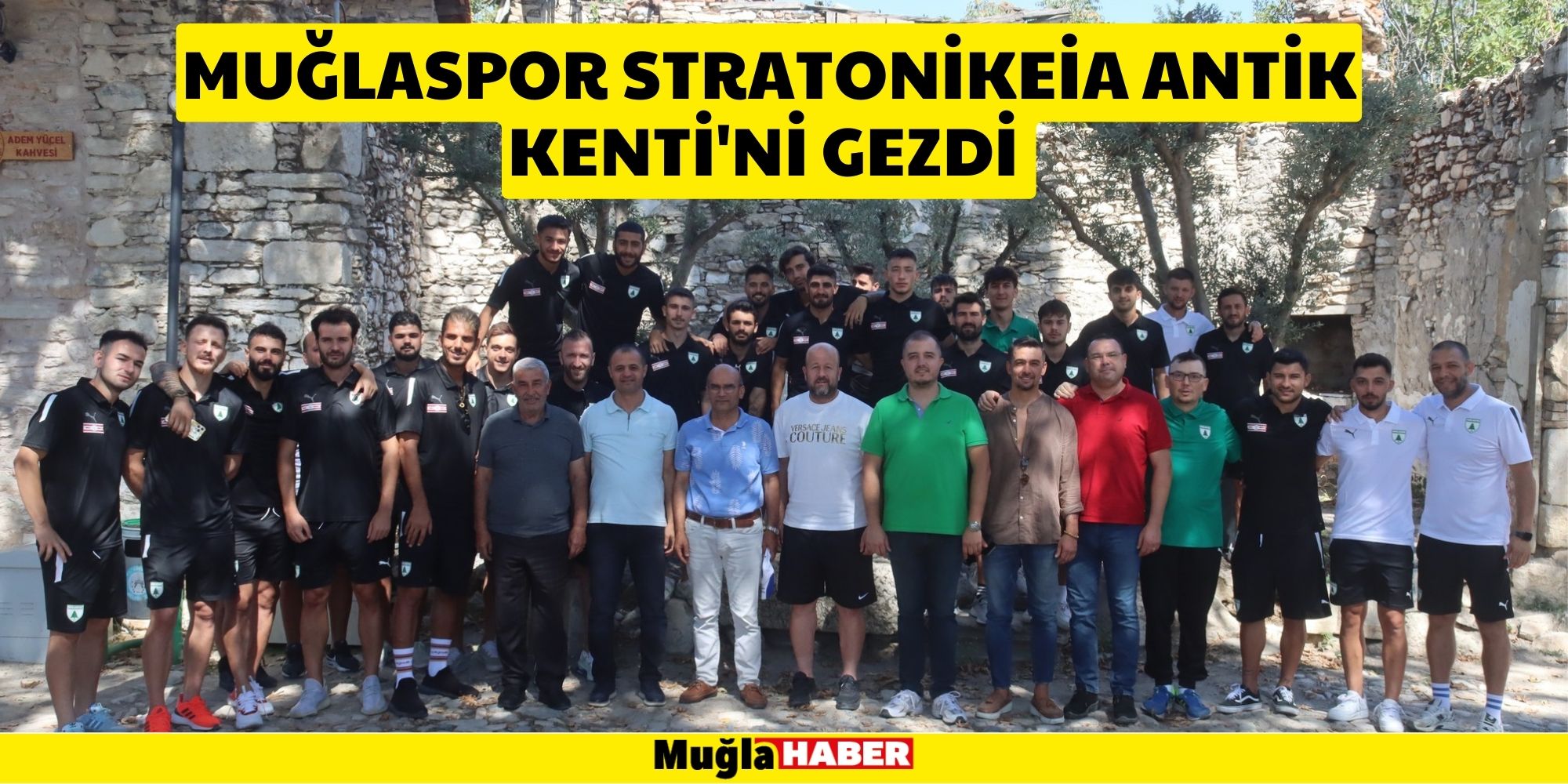 MUĞLASPOR STRATONİKEİA ANTİK KENTİ'Nİ GEZDİ