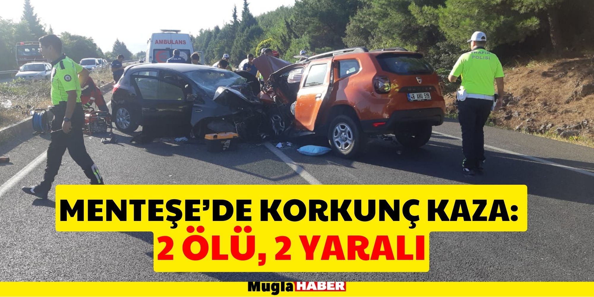 MENTEŞE’DE KORKUNÇ KAZA: 2 ÖLÜ, 2 YARALI