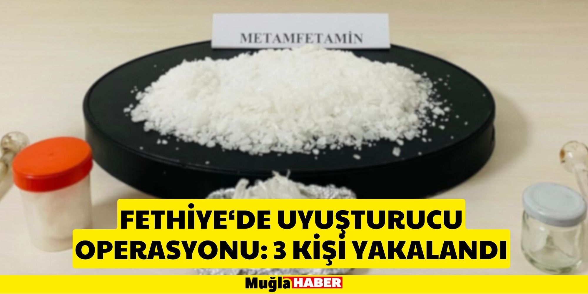 FETHİYE'DE UYUŞTURUCU OPERASYONU!