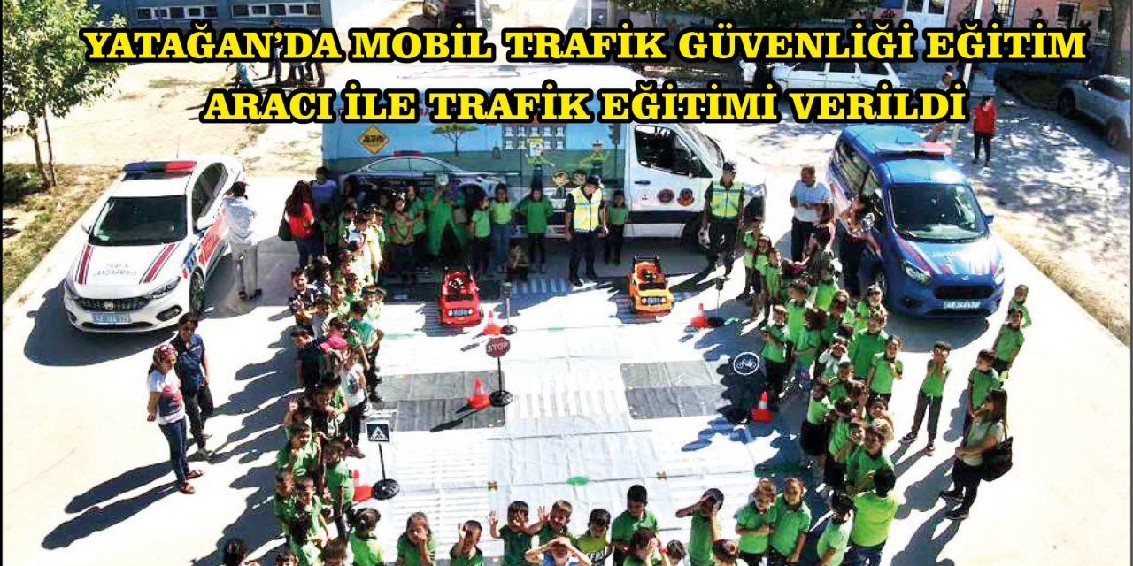 YATAĞAN’DA MOBİL TRAFİK GÜVENLİĞİ EĞİTİM ARACI İLE TRAFİK EĞİTİMİ VERİLDİ