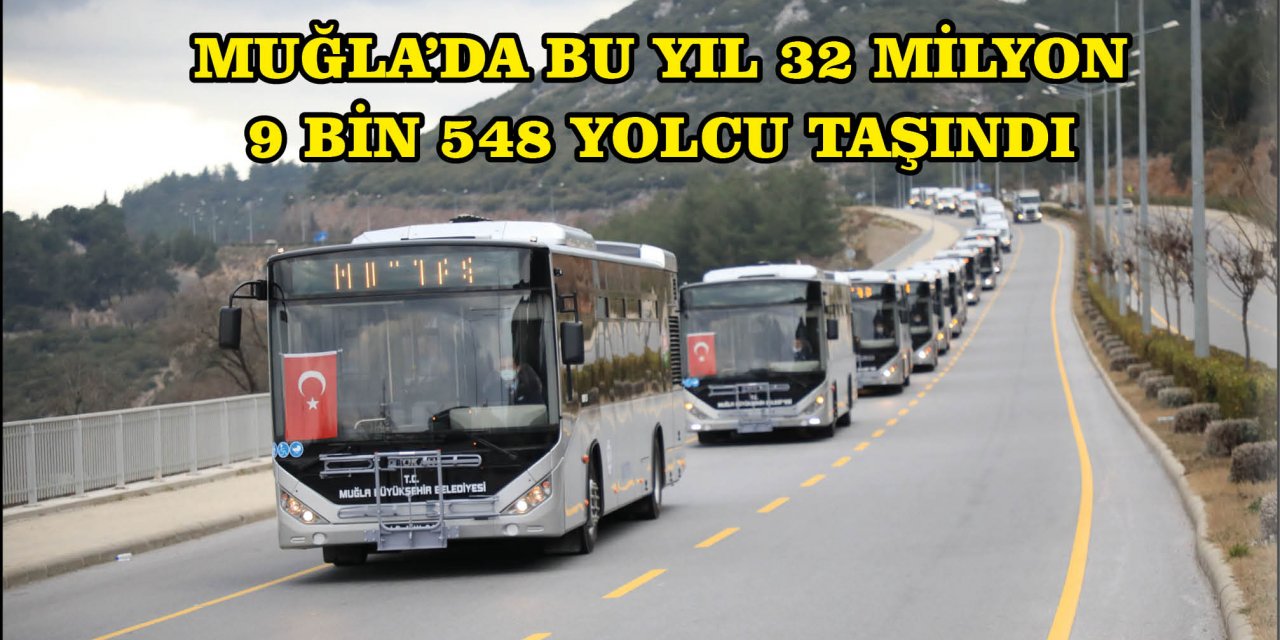 MUĞLA’DA BU YIL 32 MİLYON 9 BİN 548 YOLCU TAŞINDI