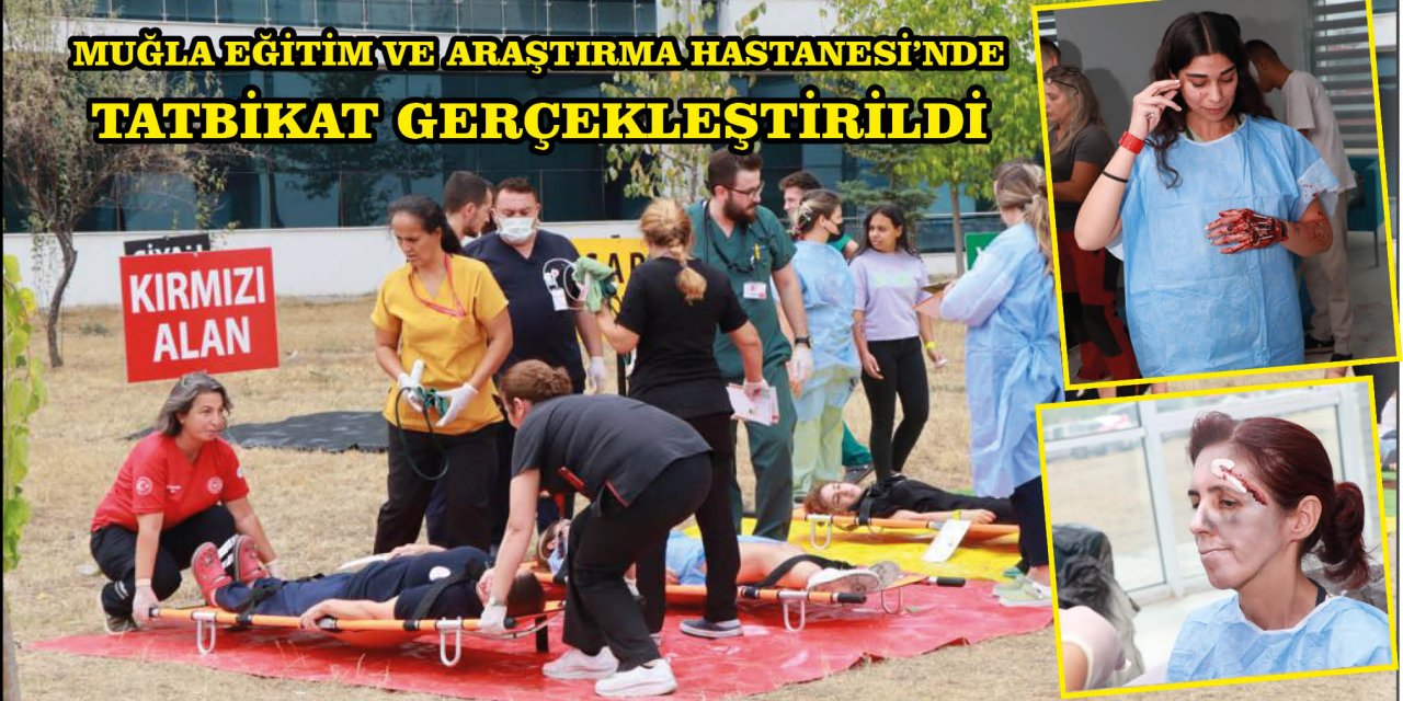 MUĞLA EĞİTİM VE ARAŞTIRMA HASTANESİ'NDE TATBİKAT GERÇEKLEŞTİRİLDİ