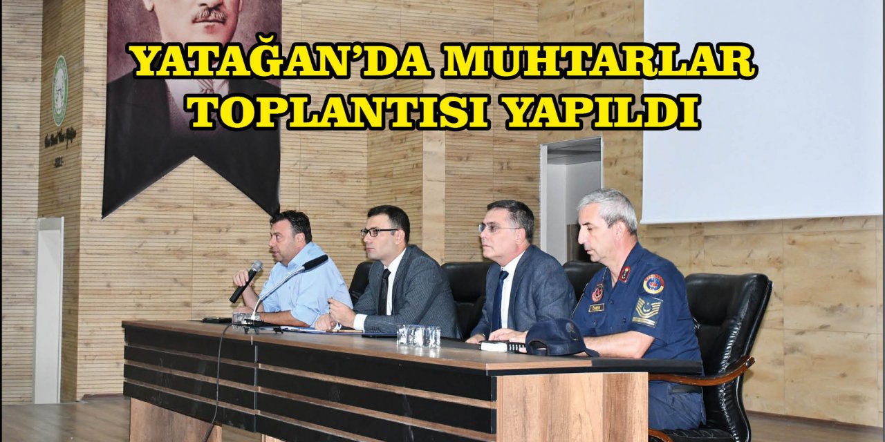 YATAĞAN’DA MUHTARLAR TOPLANTISI YAPILDI