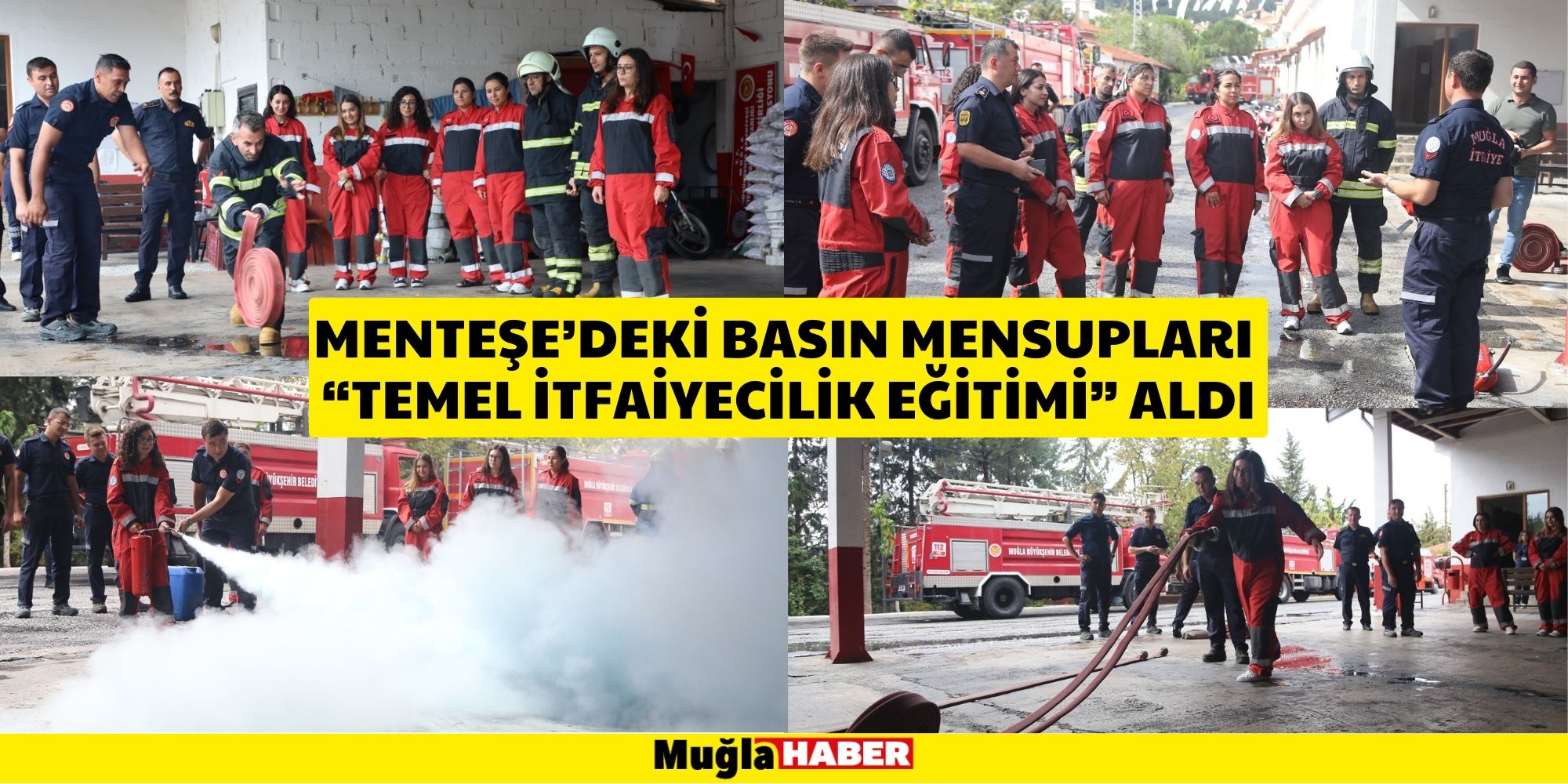 MENTEŞE'DEKİ BASIN MENSUPLARI 'TEMEL İTFAİYECİLİK EĞİTİMİ' ALDI