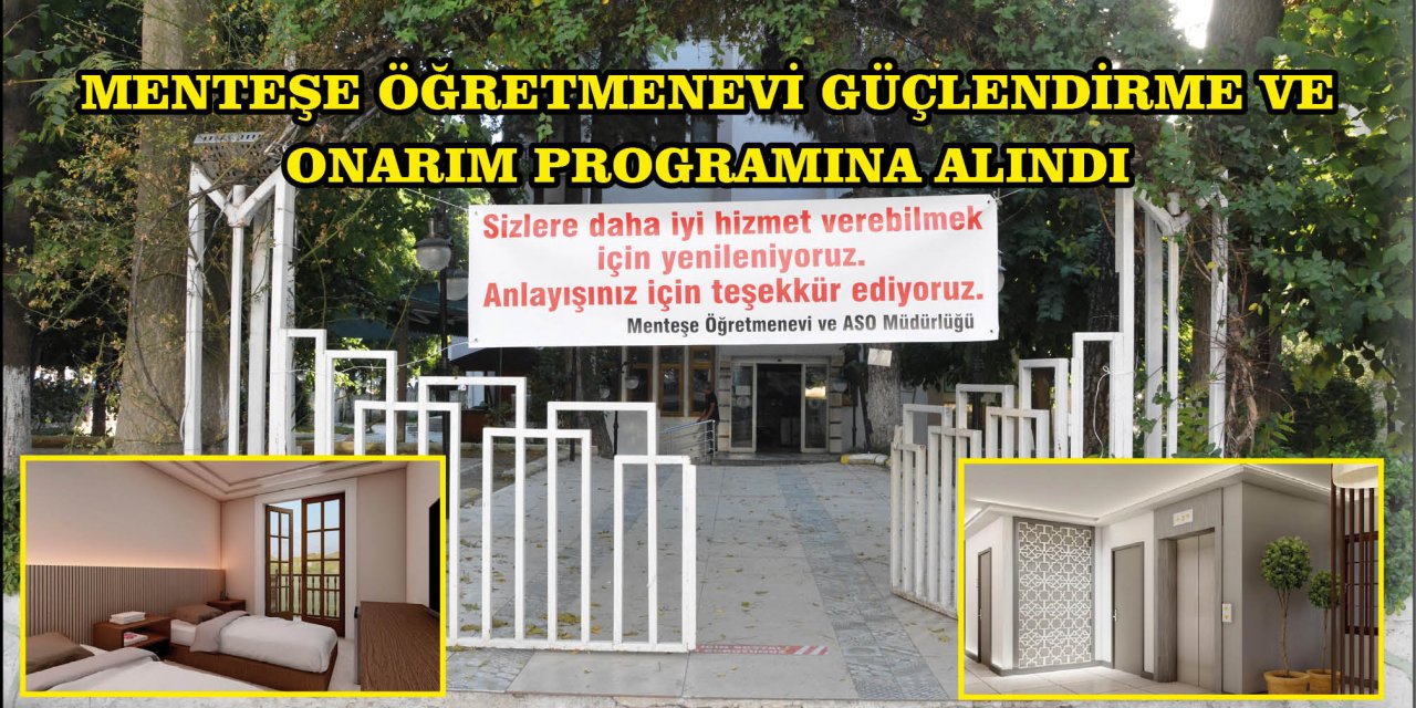 MENTEŞE ÖĞRETMENEVİ GÜÇLENDİRME VE ONARIM PROGRAMINA ALINDI