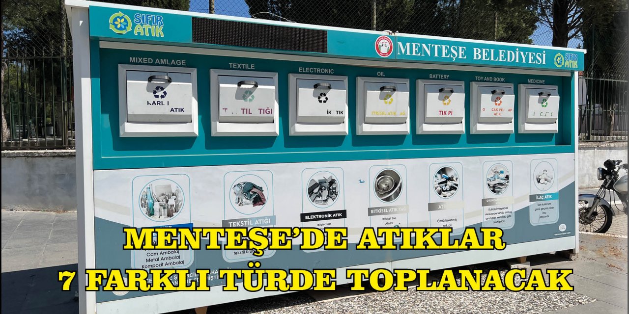 MENTEŞE’DE ATIKLAR  7 FARKLI TÜRDE TOPLANACAK