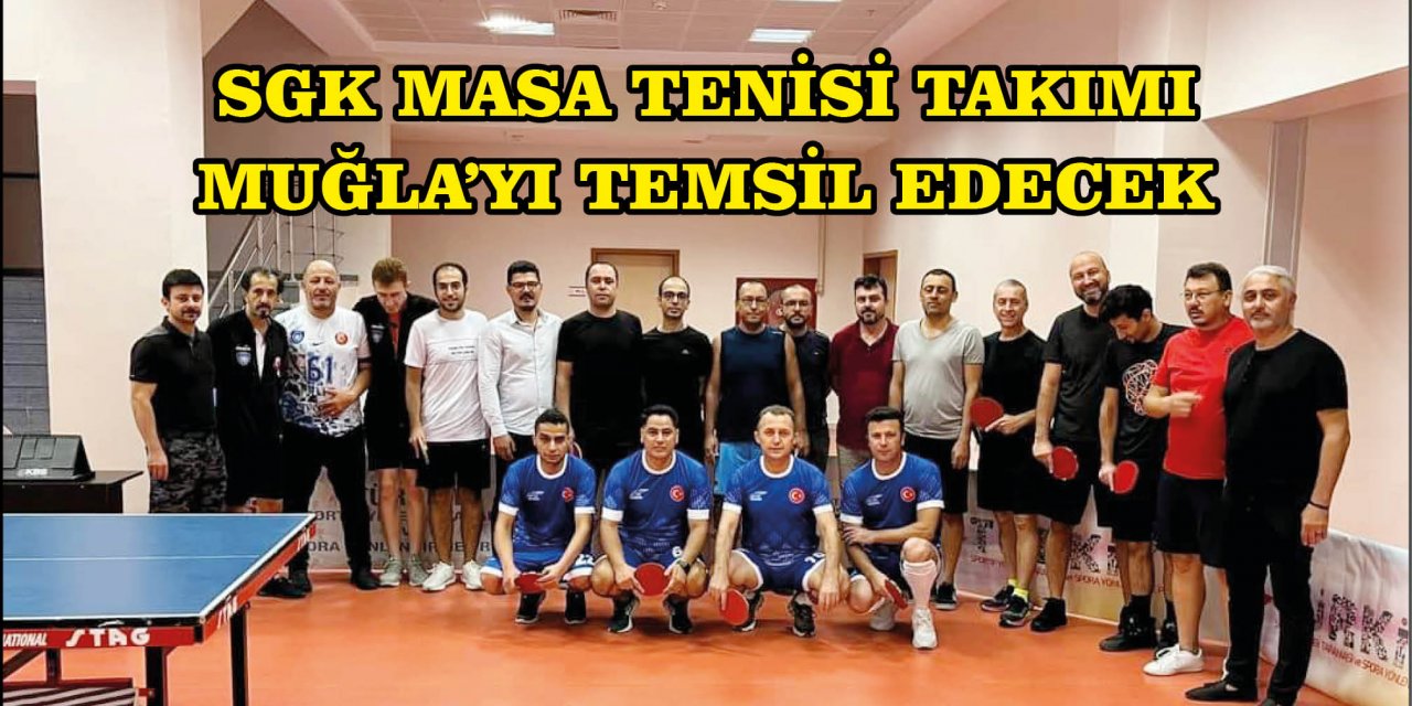 SGK MASA TENİSİ TAKIMI MUĞLA’YI TEMSİL EDECEK