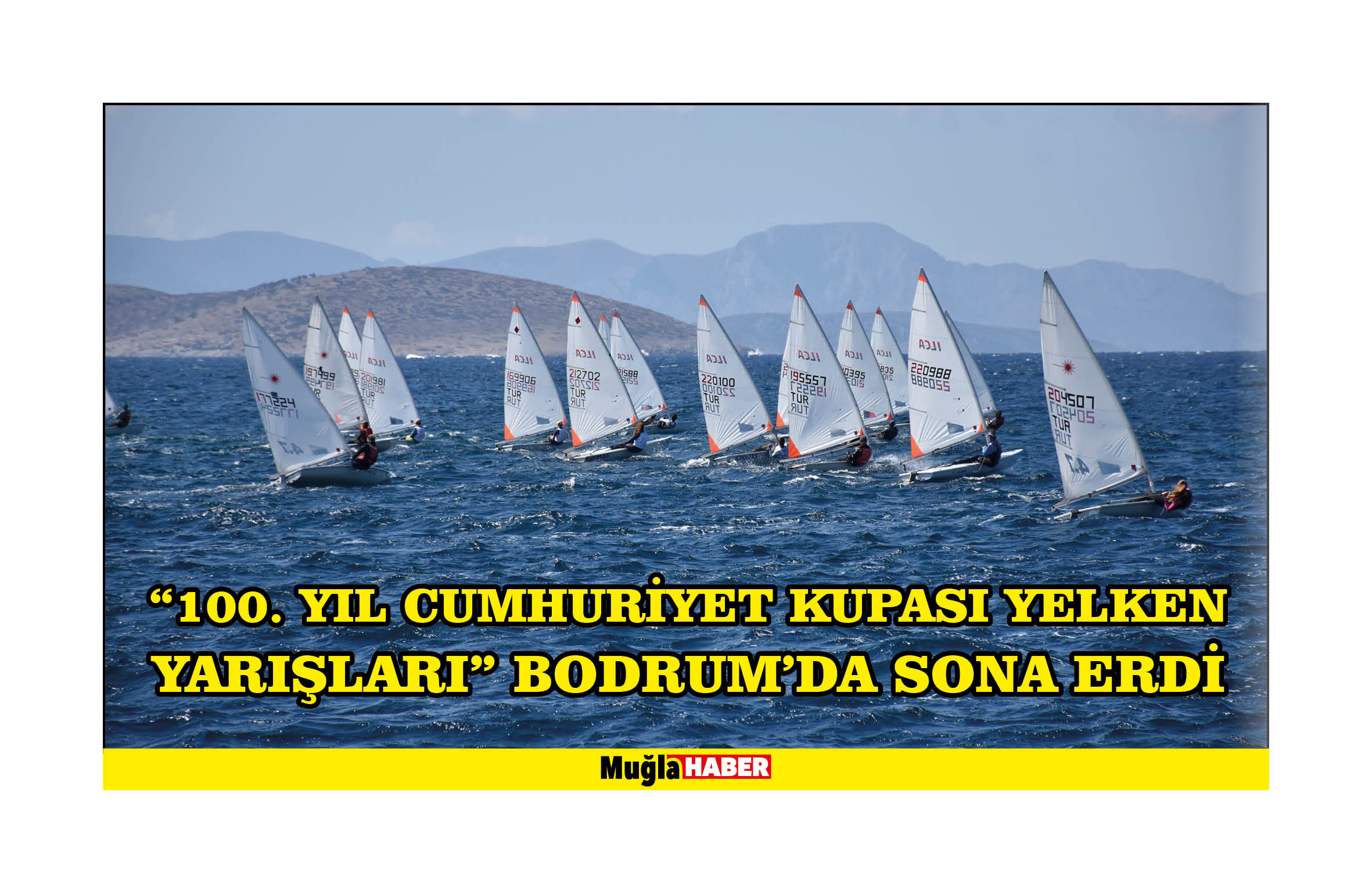 "100. Yıl Cumhuriyet Kupası Yelken Yarışları" Bodrum'da sona erdi