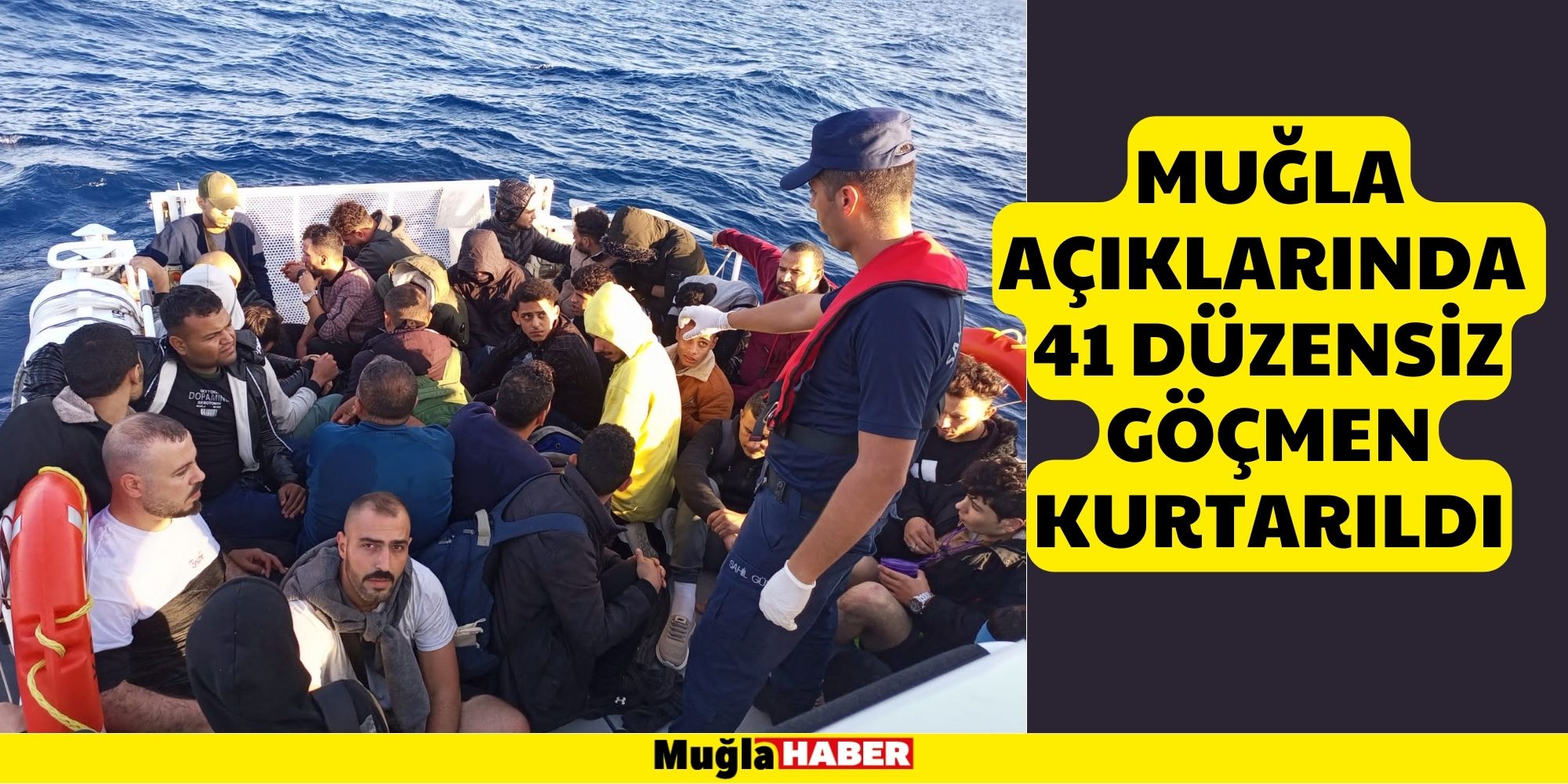 Muğla açıklarında 41 düzensiz göçmen kurtarıldı