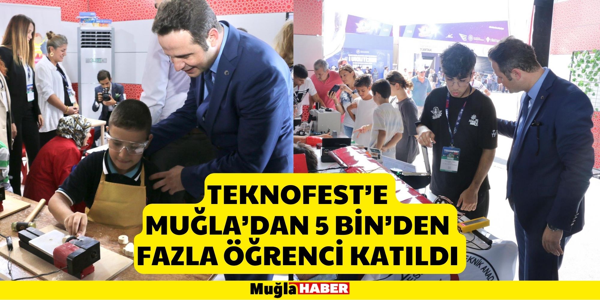 TEKNOFEST’E MUĞLA’DAN 5 BİN’DEN FAZLA ÖĞRENCİ KATILDI