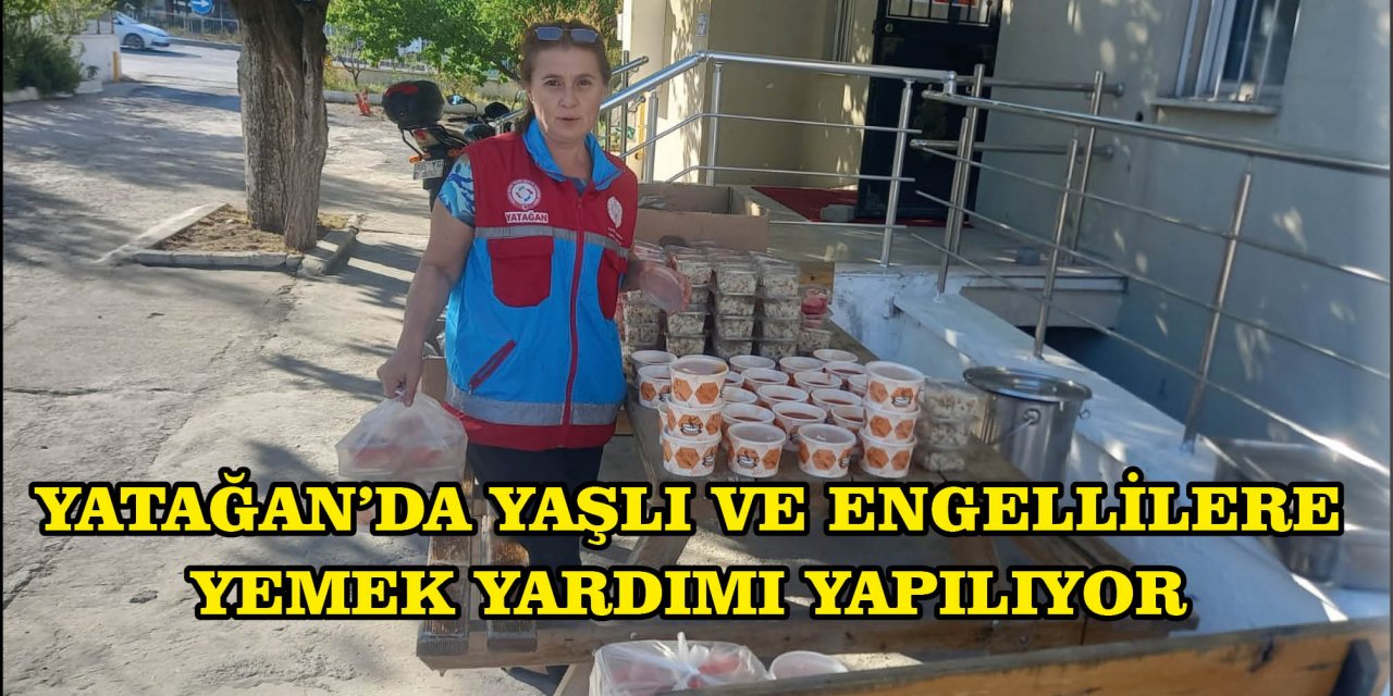 YATAĞAN’DA YAŞLI VE ENGELLİLERE YEMEK YARDIMI YAPILIYOR